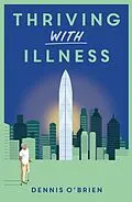E-Book (epub) Thriving With Illness von Dennis O'Brien