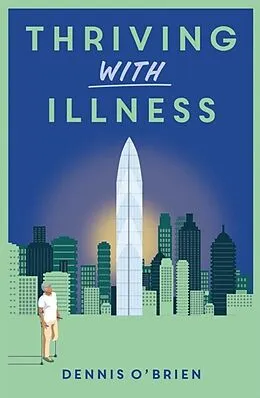 E-Book (epub) Thriving With Illness von Dennis O'Brien