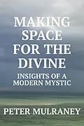 E-Book (epub) Making Space For The Divine von Peter Mulraney