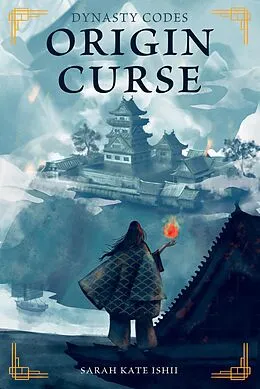 E-Book (epub) Origin Curse (Dynasty Codes, #1) von Sarah Kate Ishii