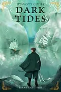E-Book (epub) Dark Tides (Dynasty Codes, #2) von Sarah Kate Ishii