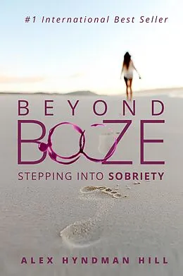 E-Book (epub) Beyond Booze: Stepping Into Sobriety von Alex Hyndman Hill