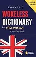 E-Book (epub) Wokeless Dictionary (A Wicked Wordbook) von Steve Morgan