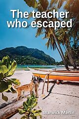 eBook (epub) The teacher who escaped de Warwick Marlin