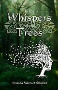 E-Book (epub) In the Whispers of the Trees von Amanda Maynard-Schubert