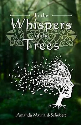E-Book (epub) In the Whispers of the Trees von Amanda Maynard-Schubert