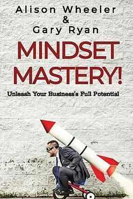 E-Book (epub) Mindset Mastery von Gary Ryan, Alison Wheeler