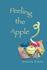 E-Book (epub) Peeling the Apple von Urslua Clare