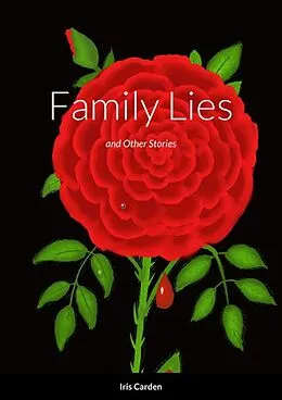 E-Book (epub) Family Lies and Other Stories von Iris Carden
