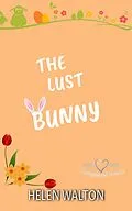 E-Book (epub) The Lust Bunny (Hollywood Hearts, #4) von Helen Walton