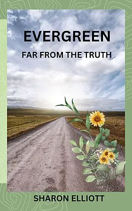 E-Book (epub) Evergreen - Far from the Truth von Sharon Elliott