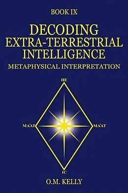 E-Book (epub) DECODING EXTRA-TERRESTRIAL INTELLIGENCE von O. M. Kelly