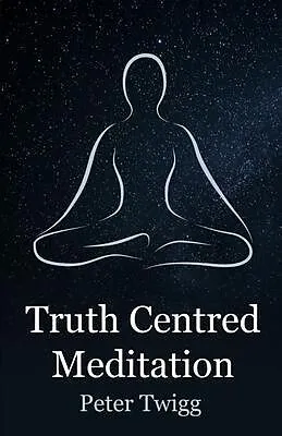 E-Book (epub) Truth Centred Meditation von Peter Twigg