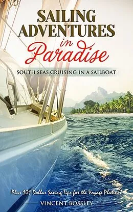 E-Book (epub) Sailing Adventures in Paradise von Vincent Bossley
