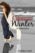E-Book (epub) Colour in Winter: No Time to be Lost von Halliday Smith