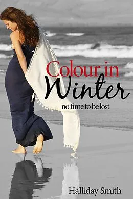 E-Book (epub) Colour in Winter: No Time to be Lost von Halliday Smith