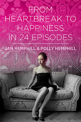 eBook (epub) From Heartbreak to Happiness in 24 Episodes de Jan Hemphill