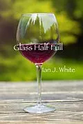 E-Book (epub) Glass Half Full von Ian White
