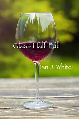 E-Book (epub) Glass Half Full von Ian White