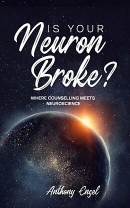 E-Book (epub) Is Your Neuron Broke? von Anthony Engel