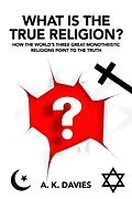 E-Book (epub) What Is The True Religion? von A. K. Davies