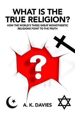 E-Book (epub) What Is The True Religion? von A. K. Davies