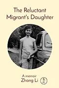 E-Book (epub) The Reluctant Migrant's Daughter von Li Zhang
