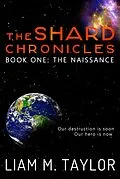 E-Book (epub) Shard Chronicles: Book One: The Naissance von Liam M. Taylor