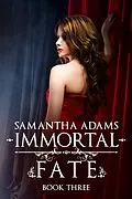 E-Book (epub) Immortal Fate: 2017 Edition von Samantha Adams