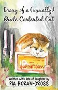 E-Book (epub) Diary of a (usually) Quite Contented Cat von Pia Horan-Gross