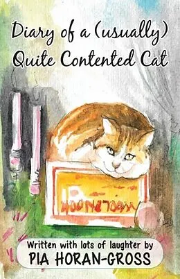 E-Book (epub) Diary of a (usually) Quite Contented Cat von Pia Horan-Gross