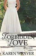 E-Book (epub) Forbidden Love von Karen Weaver