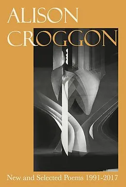 E-Book (epub) New and Selected Poems 1991-2017 von Alison Croggon