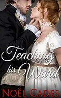 E-Book (epub) Teaching His Ward von Noël Cades