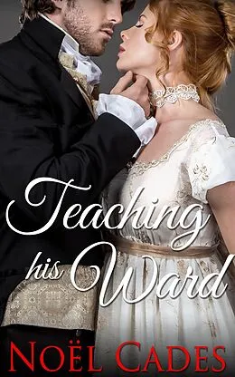 E-Book (epub) Teaching His Ward von Noël Cades