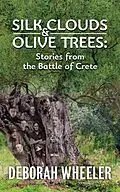 E-Book (epub) Silk Clouds and Olive Trees von Deborah Wheeler