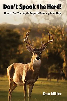 E-Book (epub) Don't Spook the Herd! - How to Get Your Agile Projects Running Smoothly von Dan Miller