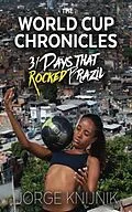 E-Book (epub) The World Cup Chronicles von Jorge Knijnik