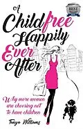 E-Book (epub) A Childfree Happily Ever After von Tanya Williams