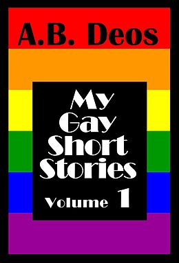 eBook (epub) My Gay Short Stories - Volume 1 de A. B. Deos