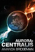 E-Book (epub) Aurora: Centralis von Amanda Bridgeman