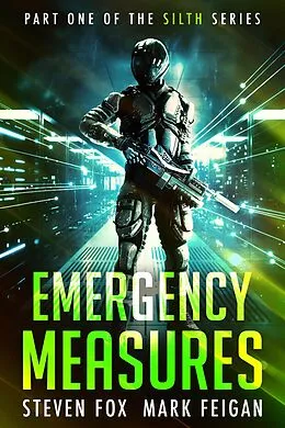 E-Book (epub) Emergency Measures: Part 1 of the Silth Series von Steven Fox, Mark Feigan