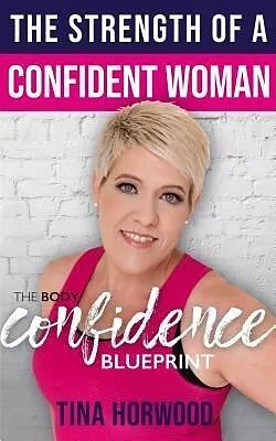 E-Book (epub) The Strength Of A Confident Woman von Tina Horwood