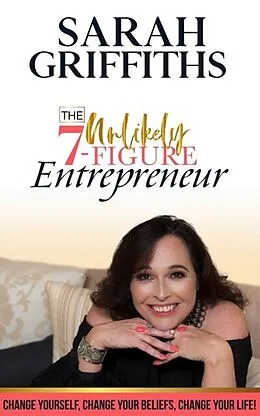 E-Book (epub) The Unlikely 7-Figure Entrepreneur von Sarah Griffiths
