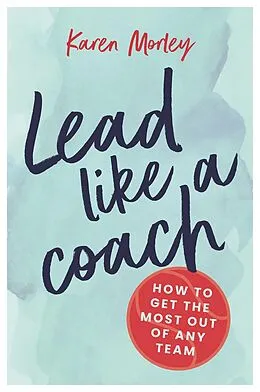 E-Book (epub) Lead Like a Coach von Karen Morley