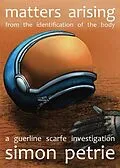 E-Book (epub) Matters Arising from the Identification of the Body von Simon Petrie