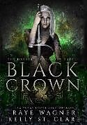 Fester Einband Black Crown von Raye Wagner, Kelly St Clare