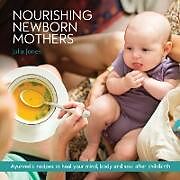 Kartonierter Einband Nourishing Newborn Mothers von Julia Jones