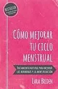 Kartonierter Einband Cómo mejorar tu ciclo menstrual von Lara Briden