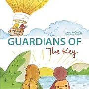 Couverture cartonnée Guardians of The Key de Jane A Crofts